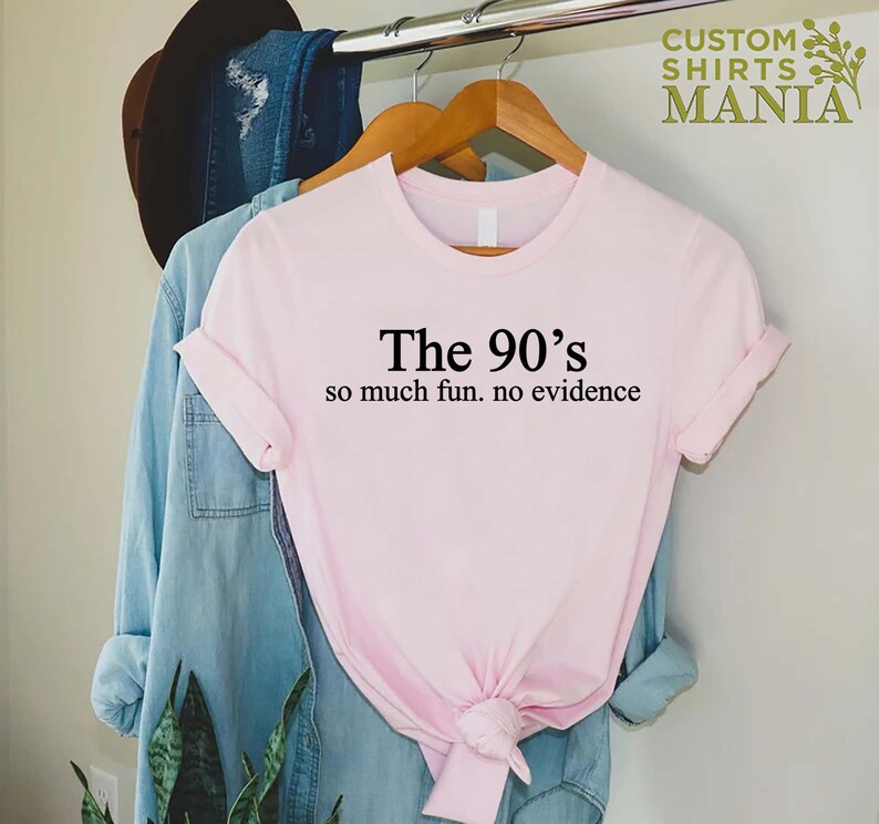 Funny 90s Shirt, 90s Gift Shirt, 90s Throwback Shirts, 90s Graphic Tee, Old Funny Day Shirts, Sarcastic Shirt, So Much Fun No Evidence Bild 4