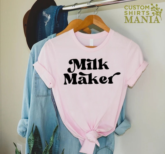 Milk Maker Shirt,Mothers Day Shirt,Breast Feeding Shirt, Funny Mother Day Tee, New Mom Gift,Mom Life Shirt,Funny Mom Tee,Gift For Motherhood