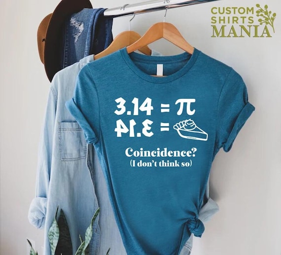 Funny Pi Day Shirt,Cute Pi Day Shirt,Math Teacher Shirt,Math Teacher Gift,Math Lover Shirt,Pi Day Gift,Math Lover Gift,Pi Day 3.14 Shirt