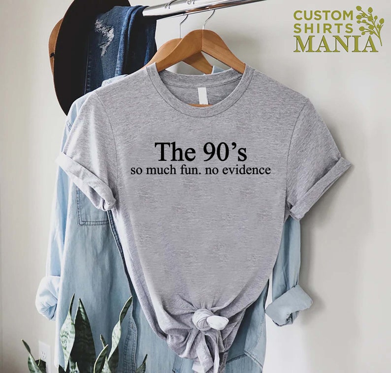 Funny 90s Shirt, 90s Gift Shirt, 90s Throwback Shirts, 90s Graphic Tee, Old Funny Day Shirts, Sarcastic Shirt, So Much Fun No Evidence Bild 3