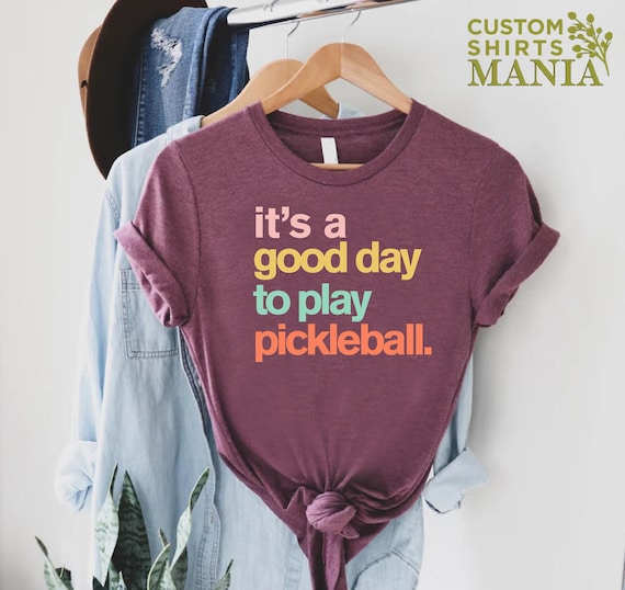 Pickleball Lover Tee,Pickleball Shirt,Womens Pickleball Tshirt,It's A Good Day to Play Pickleball Shirt,Pickleball Game,Pickleball for Men
