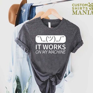 Programmer Shirt, Gift For Coder, IT Shirt, Programming Shirt, Developer Gift, Funny Computer Shirt, It Works On My Machine, Coding Shirt image 5