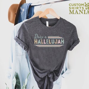 Raise a Hallelujah Shirt, Christian Mom Shirt, Church Shirt, Hallelujah Shirt, Christian Shirts For Women, Religious Gift, Jesus Lover Gift bild 7