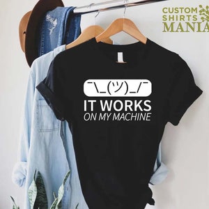 Programmer Shirt, Gift For Coder, IT Shirt, Programming Shirt, Developer Gift, Funny Computer Shirt, It Works On My Machine, Coding Shirt image 4