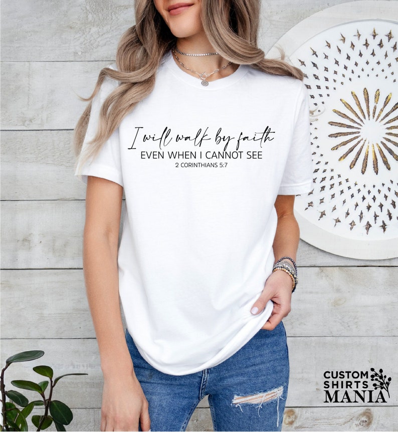 Faith Shirt,i Will Walk by Faith Even When I Cannot See,bible Verse ...