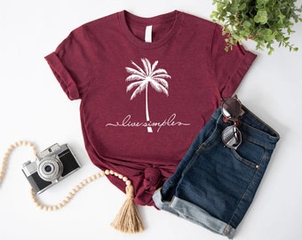 Live Simple Shirt, Palm Tree Summer Shirt For Women,Minimalist Summer Shirt,Beach Vacation Tee,Nature Lover Shirt,Summer Gift,Tropical Shirt
