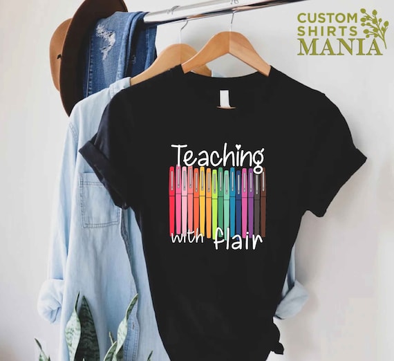 Teaching With Flair Shirt,Funny Teacher Shirt,Gift For Teacher,Flair Pen Shirt,Teacher Appreciation Gift,Teacher Life Shirt,School Shirt