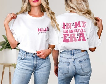 Personalized In My Principal Era Shirt, Two-Sided In My Principal Era Shirt, School Principal Gift, Custom Principal Tee,Cute Principal Gift