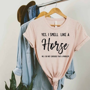 Funny Horse Shirt Horse Rider Gift Yes I Smell Like A Horse - Etsy
