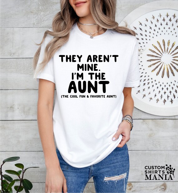 Womens I'm The Favorite Aunt Best Auntie Loved Ones T Shirt Womens I'm The Favorite Aunt Best Auntie Loved Ones T Shirt