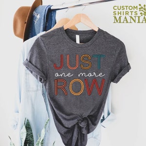 Just One More Row Crochet T-Shirt,Gift for Crochet Lover,Crochet Shirt,Knitting Tee,Yarn Lover Gift,Funny Crochet Shirt,Knitting Lover Shirt bild 5