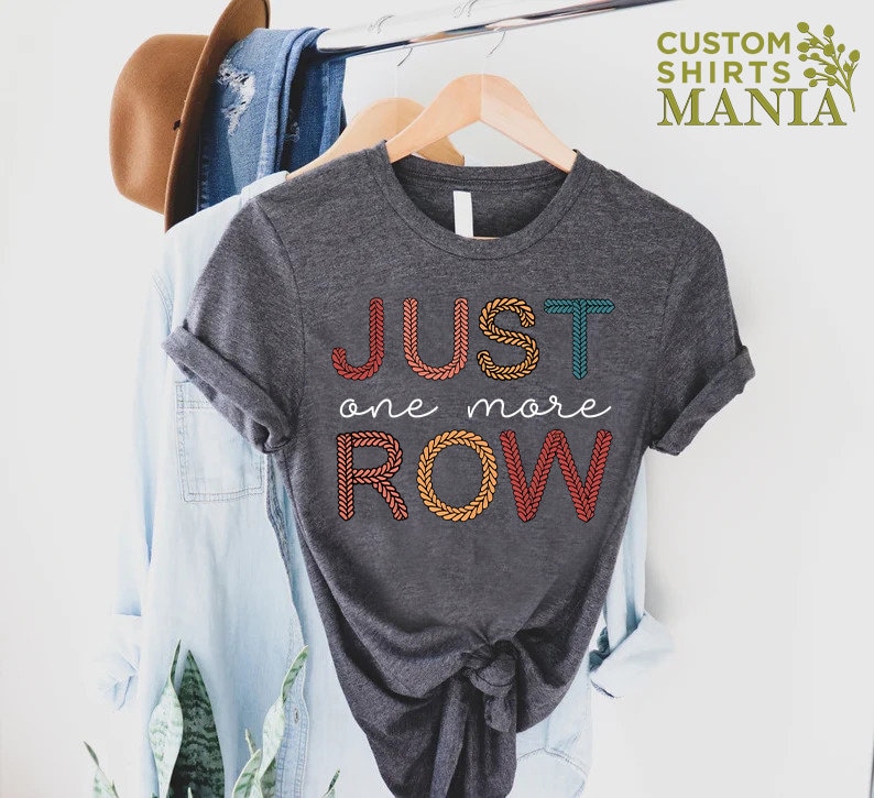 Just One More Row Crochet T-Shirt,Gift for Crochet Lover,Crochet Shirt,Knitting Tee,Yarn Lover Gift,Funny Crochet Shirt,Knitting Lover Shirt bild 5