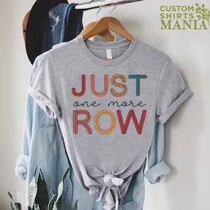 Just One More Row Crochet T-Shirt,Gift for Crochet Lover,Crochet Shirt,Knitting Tee,Yarn Lover Gift,Funny Crochet Shirt,Knitting Lover Shirt bild 6