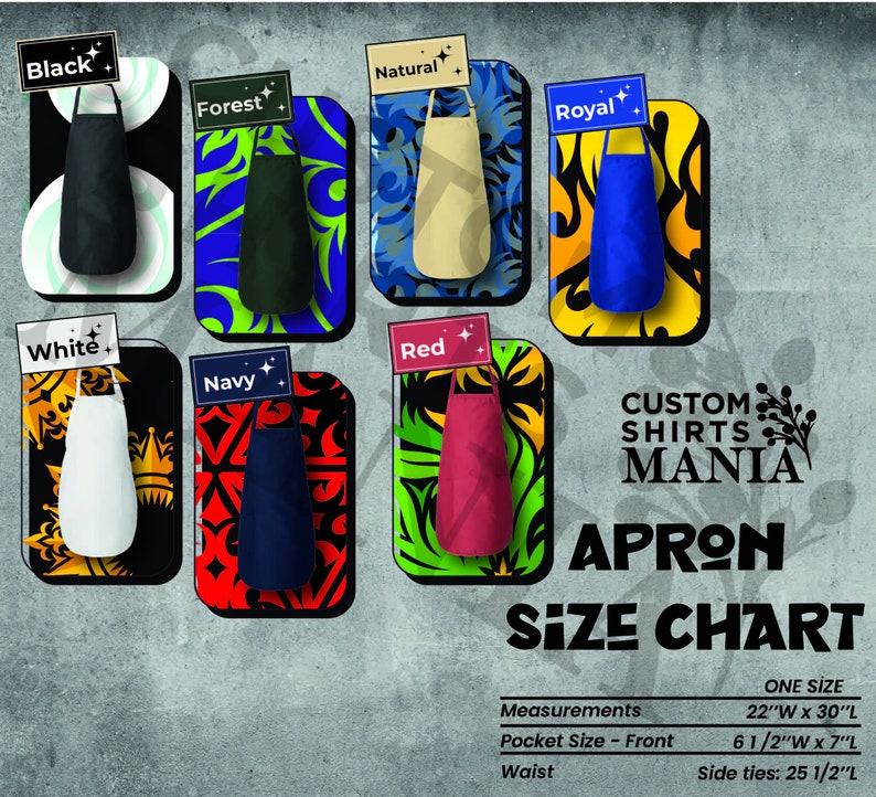 May include: Apron size chart with color swatches of different aprons. The chart shows the measurements for the apron, including the pocket size and the length of the side ties. The text "Custom Shirts Mania" is at the top of the chart.