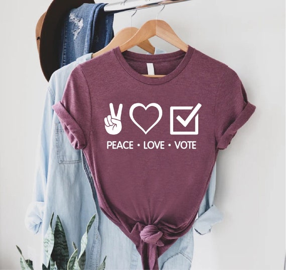 Peace Love Vote T-Shirt Peace Love Vote T-Shirt