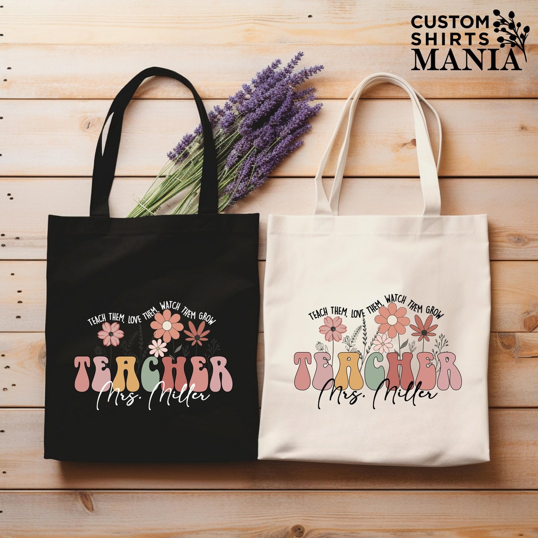 Teach Them Love Them Watch Them Grow Tote Bag,wildflower Teacher Name ...