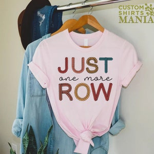Just One More Row Crochet T-Shirt,Gift for Crochet Lover,Crochet Shirt,Knitting Tee,Yarn Lover Gift,Funny Crochet Shirt,Knitting Lover Shirt bild 8