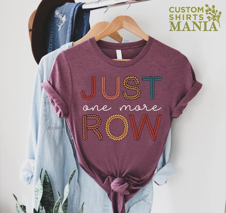 Just One More Row Crochet T-Shirt,Gift for Crochet Lover,Crochet Shirt,Knitting Tee,Yarn Lover Gift,Funny Crochet Shirt,Knitting Lover Shirt bild 7