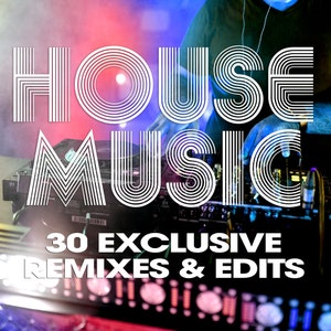 House Music Remixes and Edits for DJs and House Music Enthusiasts - Popular Tracks Remixed/Edited
