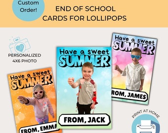 Have a Sweet Summer | End of the School Year Card with Personalized Photo, Name and Lollipop Insert! | Last Day of School Card and Treats
