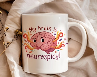 Neurospicy Mug, Funny ADHD Gift, Autism Awareness Cup, Cute Brain Art, Neurodivergent Gift, Mental Health Mug, Dopamine Decor