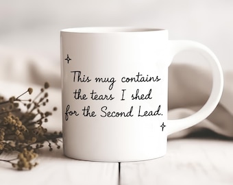 Second Lead Syndrome Mug | Tears for the Second Lead | K-Drama Fan Gift | Funny Romance Trope Coffee Cup | C-Drama Anime Lover Merch