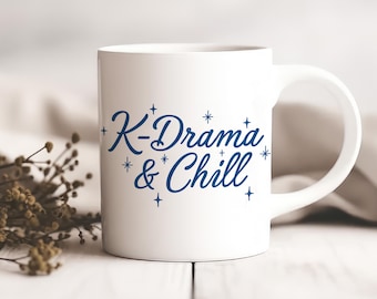 K-Drama and Chill Mug | Korean Drama Fan Gift | Hallyu Fan Coffee Cup | Aesthetic Blue Script Mug - 11oz Ceramic | Gift for KDrama Lover