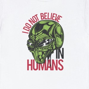 Je ne crois pas aux humains T-shirt unisexe