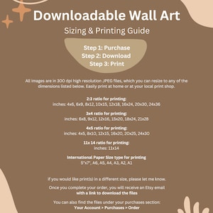 May include: A brown and beige graphic with the text "Downloadable Wall Art" and "Sizing & Printing Guide". The graphic includes instructions for purchasing, downloading, and printing wall art in various sizes and ratios. The text also includes information about international paper sizes and how to contact the seller for custom sizes.
