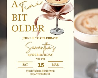 Tini bit older invitation,tiny bit older invite,Editable Martini Birthday Invite,Martini themed invitation,Tini bit older martini invitation