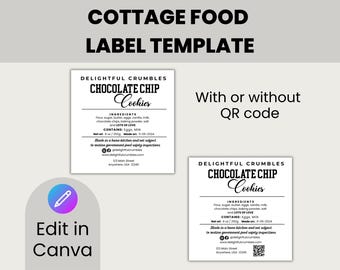 May include: A white label template for "Chocolate Chip Cookies" with black text. The label includes ingredients, net weight, and a QR code option. The words "Cottage Food Label Template" are at the top, and "Edit in Canva" is at the bottom.