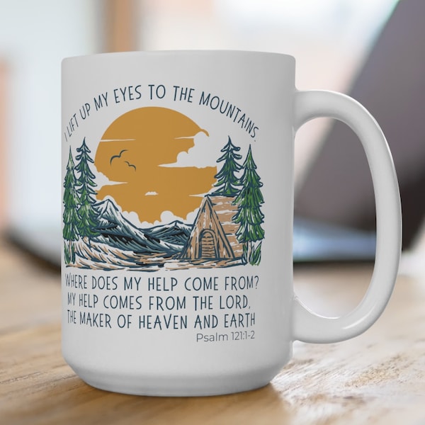 Psalm 121 Christian Coffee Mug, I Lift up My Eyes to the Mountains Psalms Coffee Mug, Psalm Bible Verse Gift, Coffee Mug for men and women