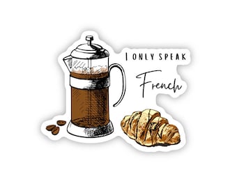 I Only Speak French Sticker 3x3in
