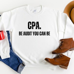 CPA Sweatshirt,Funny CPA Shirt, Accountant Shirt, New cpa Shirt, Gift for cpa, Accountant Gift, cpa Exam, No Crying During Tax Season