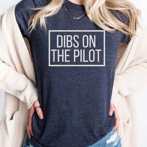 Dibs on the pilot tshirt, Airplane Pilot Wife, Aviation shirt, Pilot shirt, Pilot Girlfriend, Pilot wife tee, Pilot shirt, Pilot Girlfriend