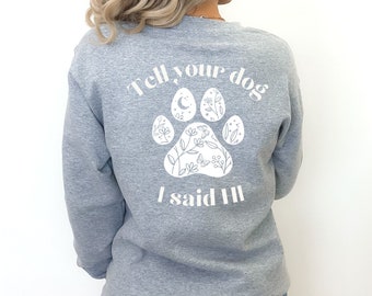 Tell your dog I said hi, In My Dog Mom Era, Funny Dog Mom Sweatshirt, Weiner Dog Mom Sweatshirt, Rescue Dog Mom Sweatshirt, Gift for Dog Mom