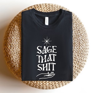 Go Smudge Yourself, Sage tshirt, practical witch shirt, witchy woman shirt, Cute Witchy stuff, celestial sage shirt, sage vibes, womens tee