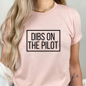 Dibs on the pilot tshirt, Airplane Pilot Wife, Aviation shirt, Pilot shirt, Pilot Girlfriend, Pilot wife tee, Pilot shirt, Pilot Girlfriend