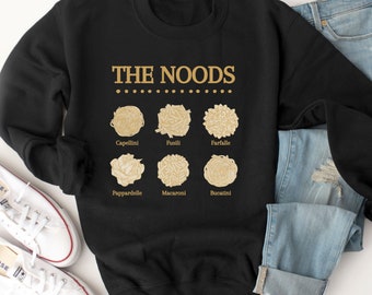 THE NOODS, Pasta sweatshirt, Funny Pasta Shirt, Pasta Lover Gift, Italian Foodie Shirt, Spaghetti Shirt, Carbs Shirt, Noodle Shirt