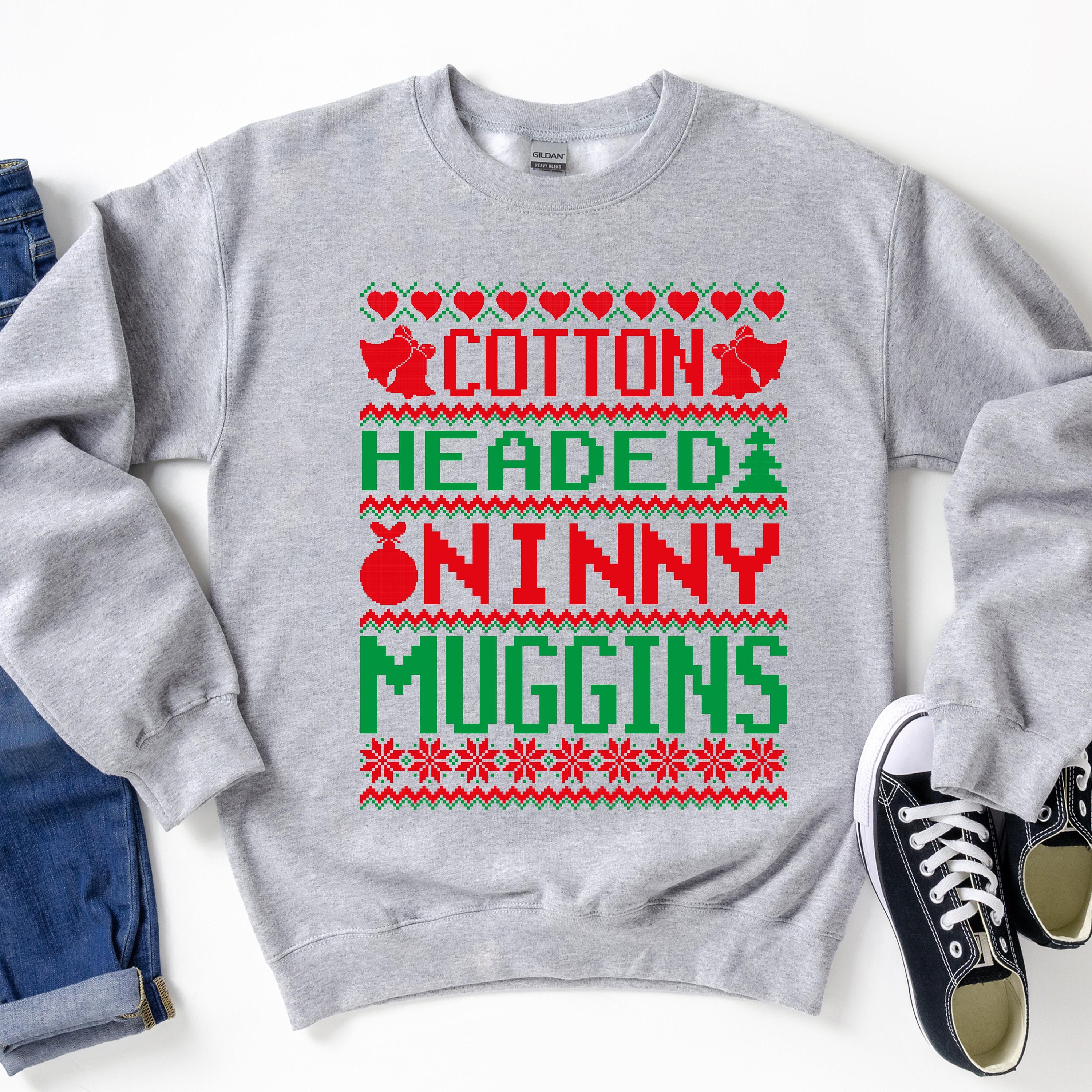 Cotton headed ninny muggins sweatshirt 2025