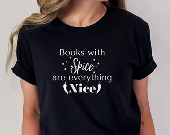 Books with spice are everything nice, Funny Book Shirt, Bookish Gift, Iced Coffee Gift, Spicy Romance Shirt, Booktok Shirt, spicy books