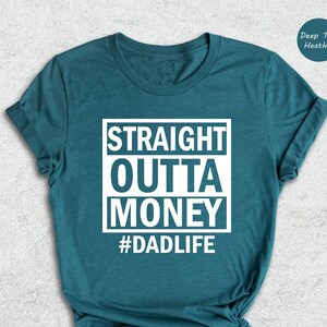 Straight Outta Money Shirt, Dad Life Shirt, Funny Father&#39;s Day Shirt, Father&#39;s Day Gift, Gift For Dad, Cool Dad Shirt, Bank Of Dad Shirt