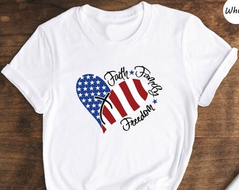 Faith Family Freedom Shirt, American Flag Shirt, Memorial Day Shirt, Faith Shirt, Christian Shirt, Red White Blue, 4th Of July Shirt