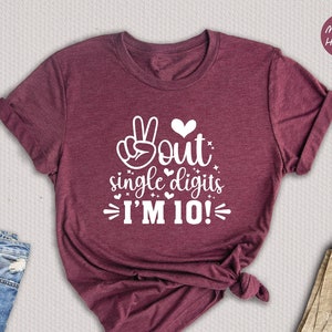 10th Birthday Shirt, Out Single Digits Im 10 Shirt, Double Digits Shirt, Ten Birthday Shirt, Birthday Gift, Ten Year Old Birthday Shirt