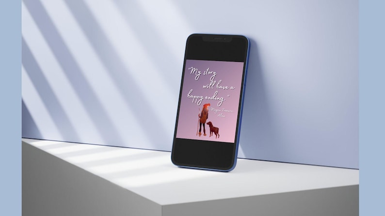 May include: A black smartphone with a pink and purple screen displaying the text "My story will have a happy ending." The text is in a white cursive font. A cartoon image of a person walking a dog is in the background.
