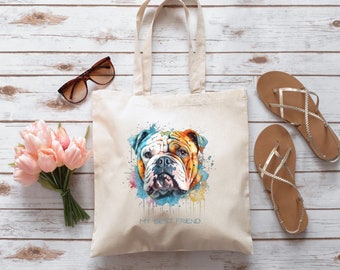 May include: A white canvas tote bag with a watercolor illustration of a bulldog. The bulldog is painted in shades of blue, orange, and yellow. The text "My Best Friend" is printed below the bulldog.