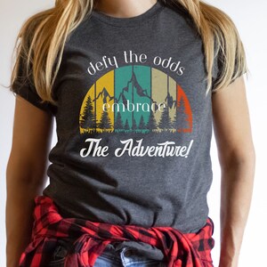 Adventure T-shirt, Outdoors Shirt, Hiker T-shirt, Affirmation Shirt, Motivation Shirt, Gift for Him, Hiker Gift, Outdoor Lover Gift