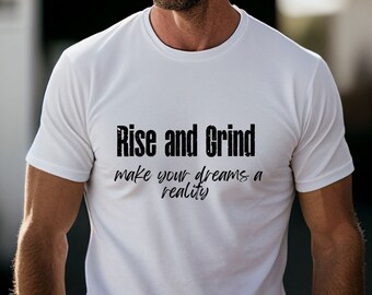 Motivations-T-Shirt, Motivations-Zitate-Shirt, inspirierendes Zitat, inspirierendes T-Shirt, RISE AND GRIND Shirt, Affirmations-T-Shirt