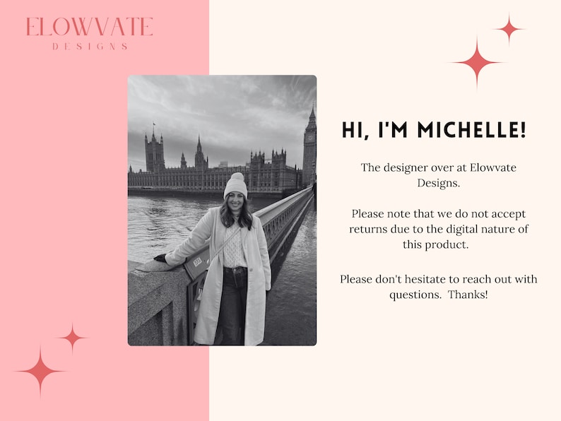 Op de afbeelding: Een zwart-witfoto van een vrouw die op een brug staat voor het Houses of Parliament in Londen. De vrouw draagt een witte hoed, een lange jas en een sjaal. De tekst "HI, I'M MICHELLE!" is in rode letters op een witte achtergrond geschreven. De tekst hieronder luidt "The designer over at Elowvate Designs. Please note that we do not accept returns due to the digital nature of this product. Please don't hesitate to reach out with questions. Thanks!"