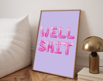 Well Sh*t Pink Balloon Font Pink Art Print, Pink Balloon Letter Art, Trendy Art Print, Dorm Art, Pink Wall Decor, Pink and Purple Art Poster